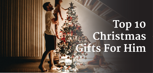 Top 10 Christmas Gifts For Him